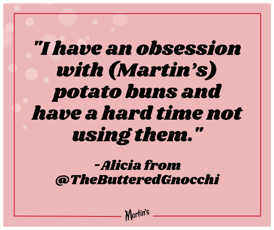 Valentines Quote 3 - @TheButteredGnocchi: "I have an obsession with (Martin's) potato buns and have a hard time not using them."