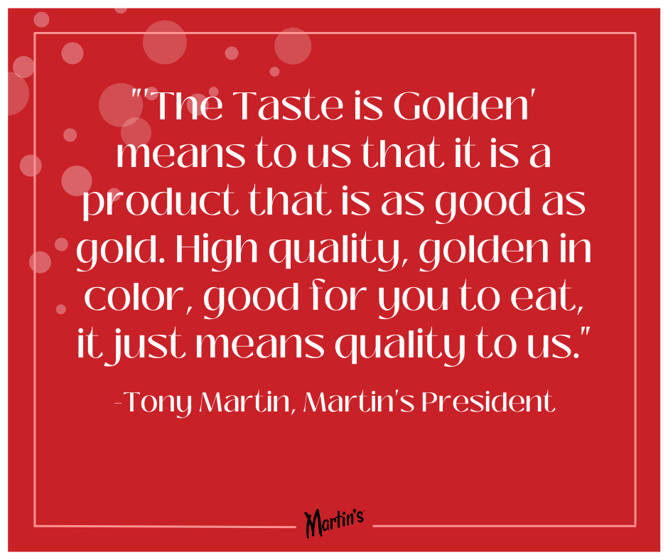Valentines Quote 8 - Tony Martin: "'The Taste is Golden' means to us that it is a product that is as good as gold. High quality, golden in color, good for you to eat, it just means quality to us."